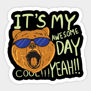 it s my awesome day bear head Sticker